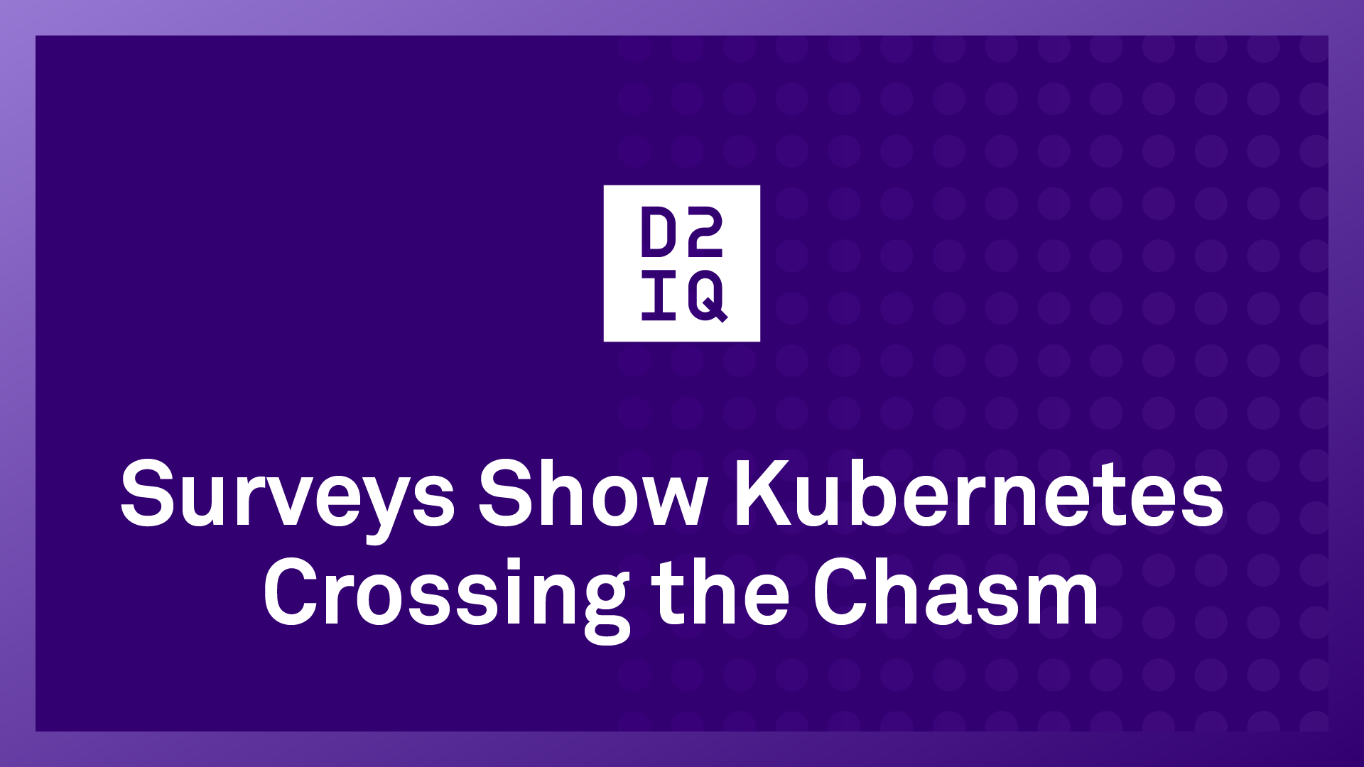 Surveys Show Kubernetes Crossing the Chasm