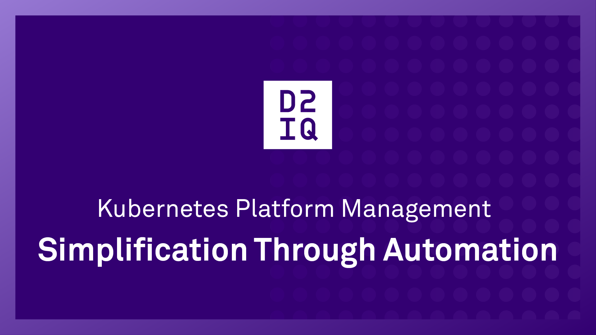 Kubernetes Platform Management: Simplification Through Automation