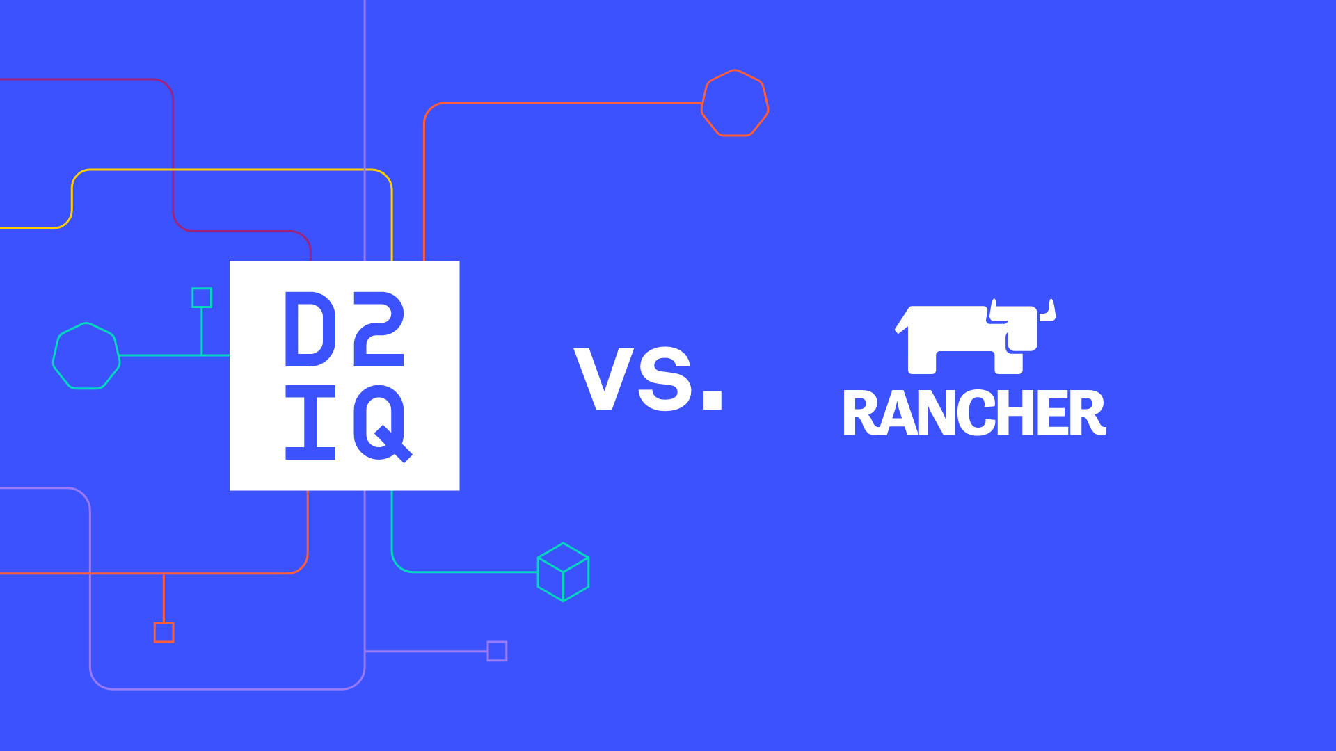 Rancher v. Red Hat v. D2iQ: Compare Kubernetes Solutions