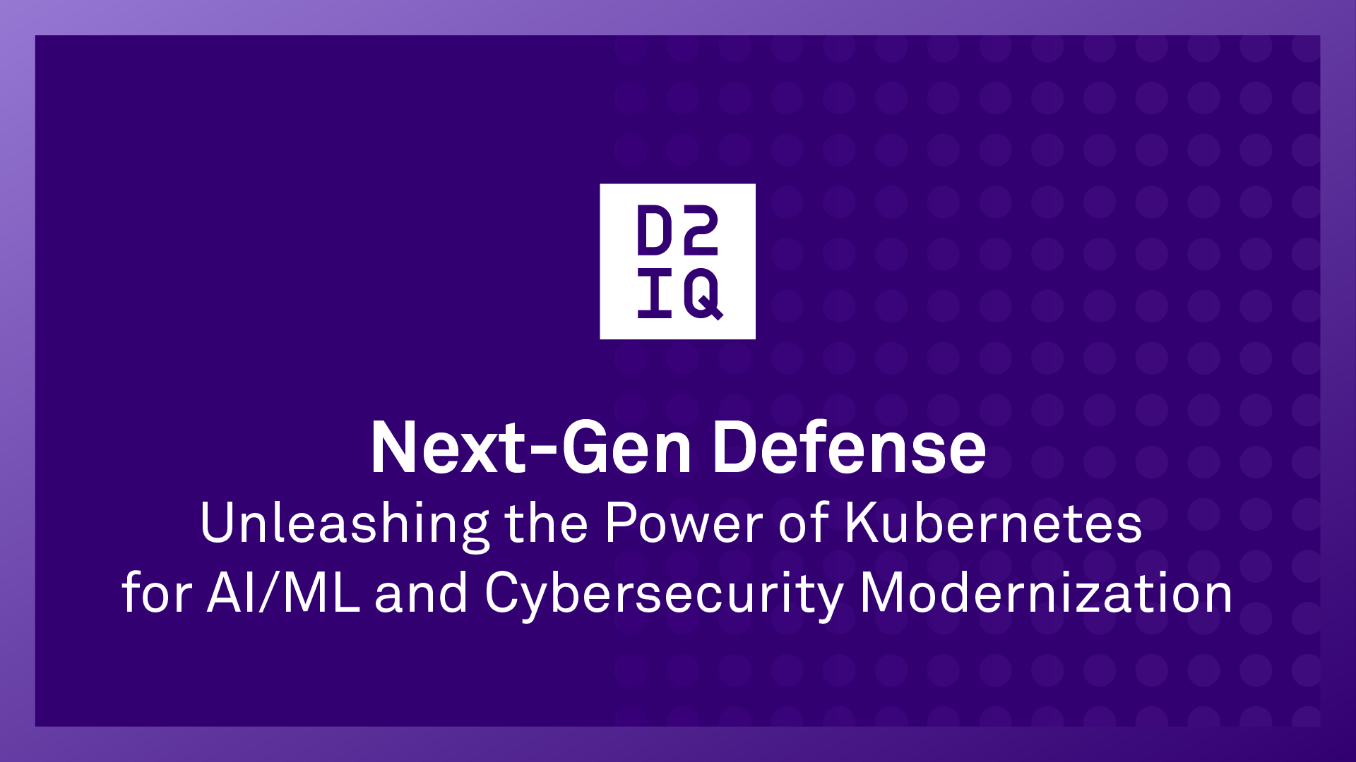 Next-Gen Defense: Unleashing the Power of Kubernetes