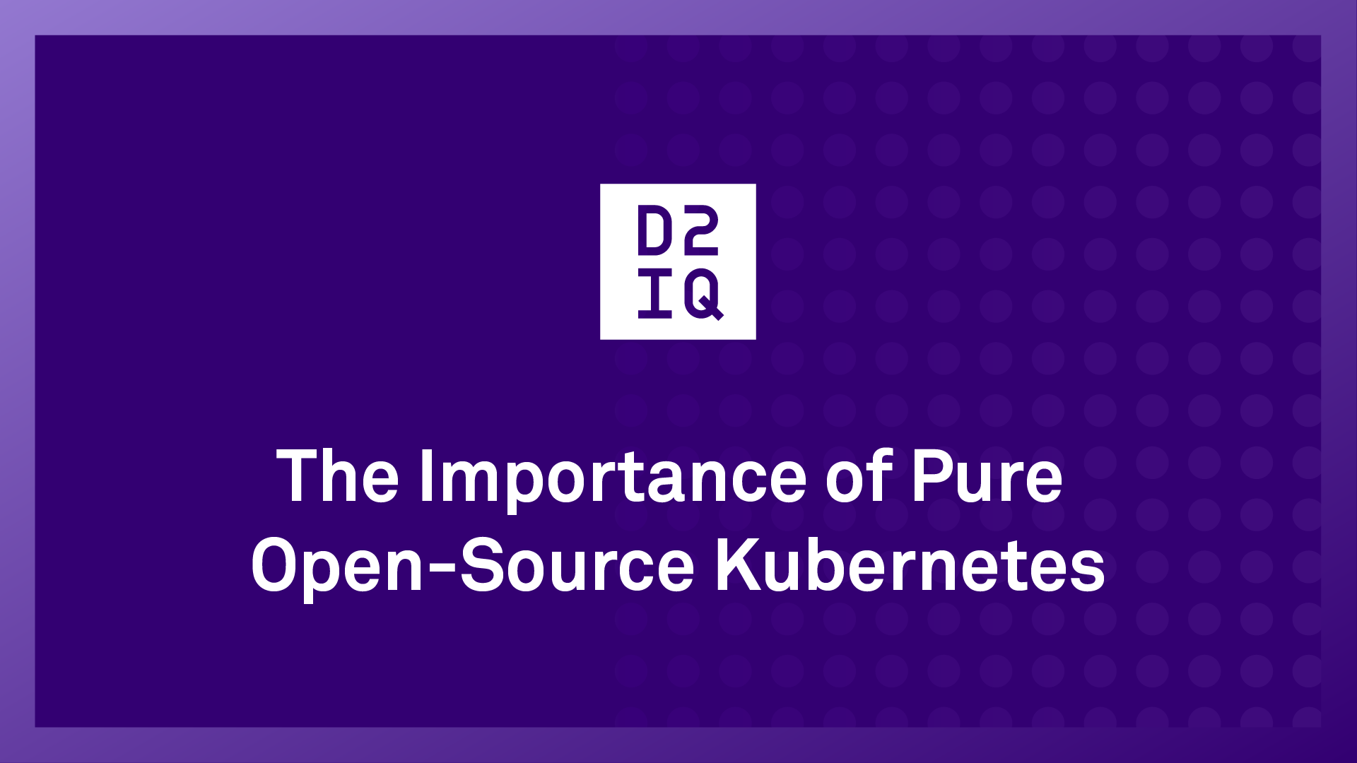 Pure Upstream Open-Source Kubernetes