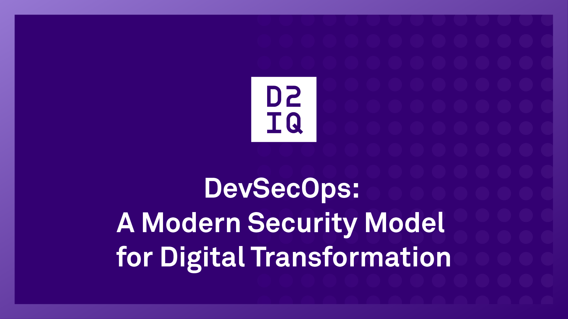 DevSecOps: A Modern Security Model for Digital Transformation