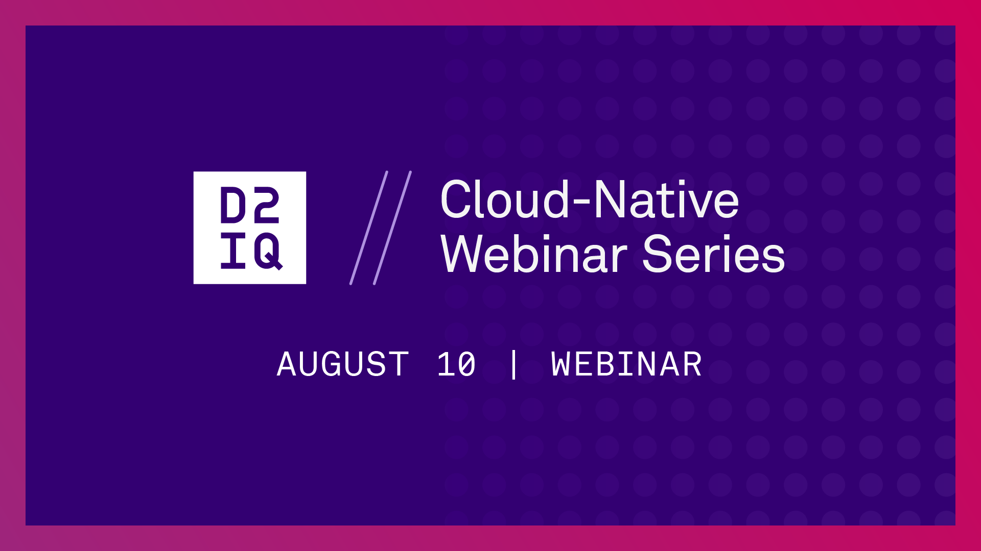 D2iQ Webinar: 5 Signs Your Kubernetes Deployment Is at Risk