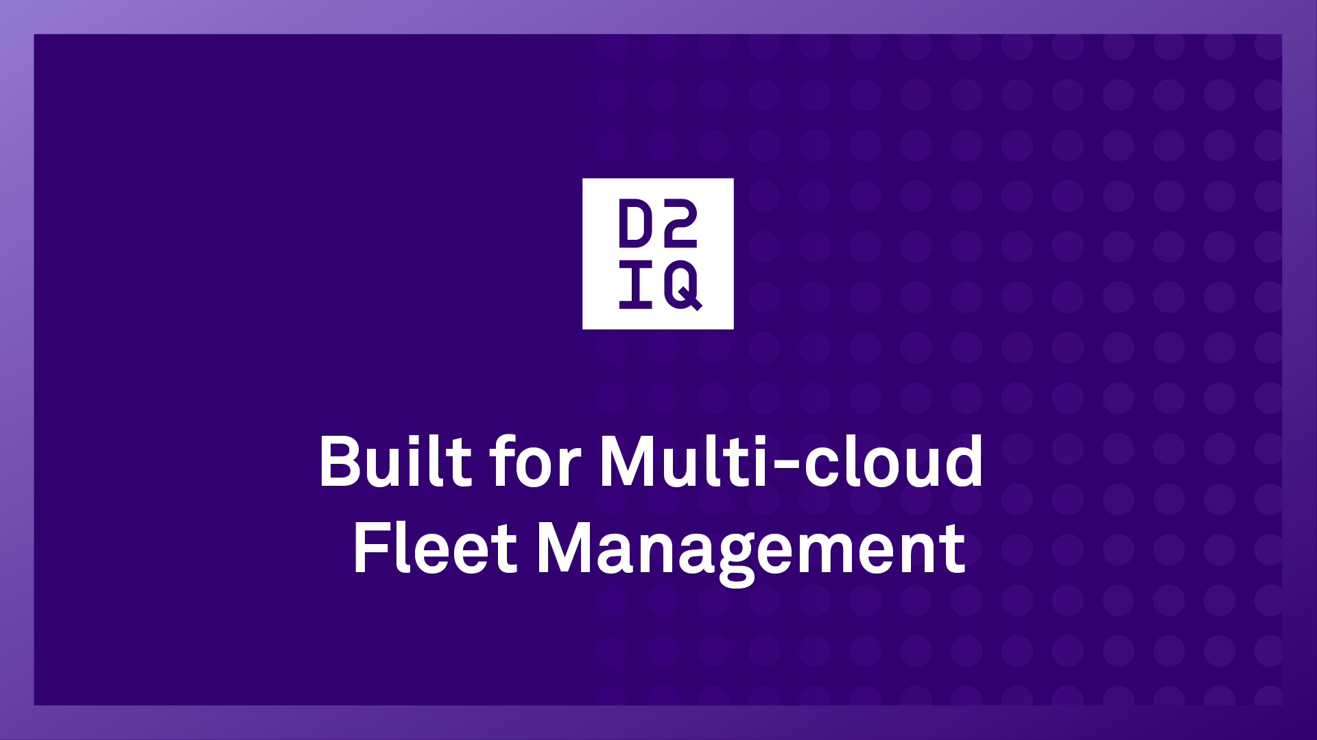 Built for Multi-cloud Fleet Management