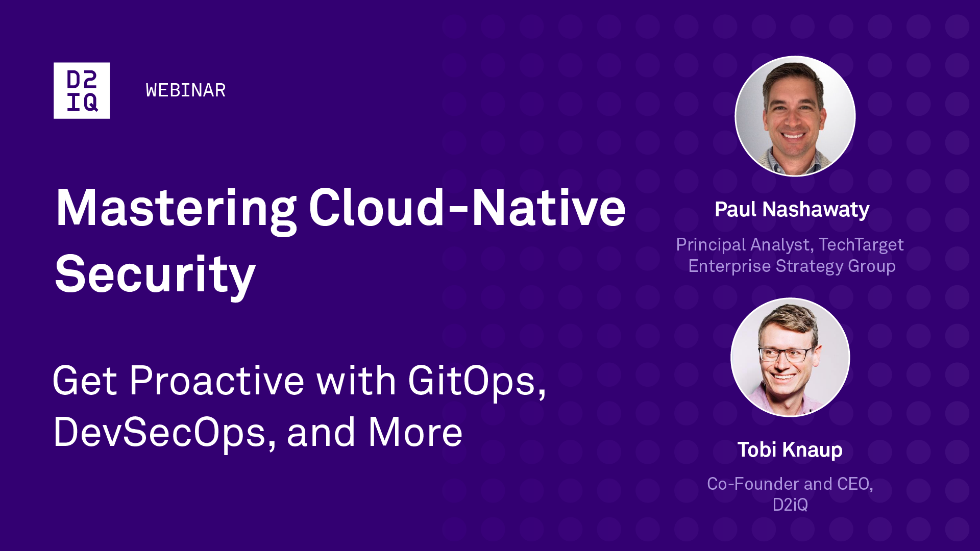Mastering Cloud Native Security Webinar featuring Tobi Knaup and Paul Nashawaty
