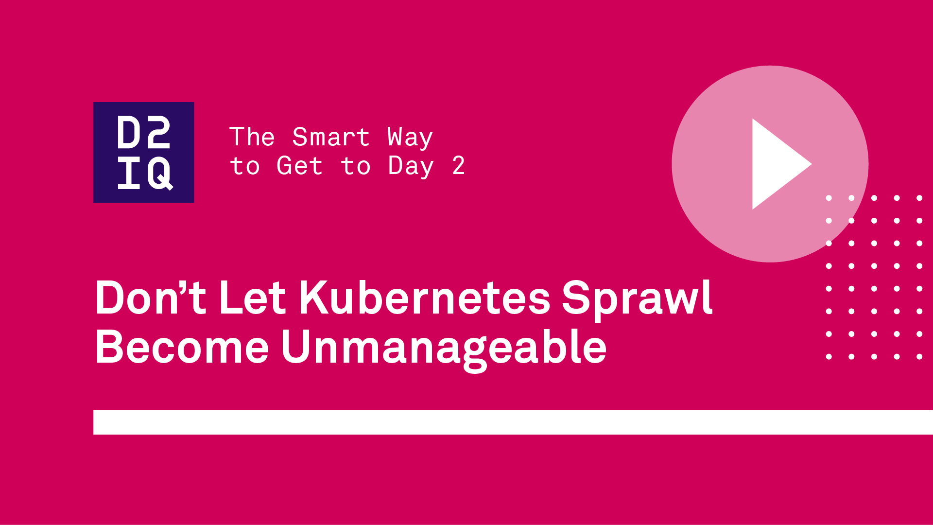 Don't Let Kubernetes Sprawl Become Unmanageable